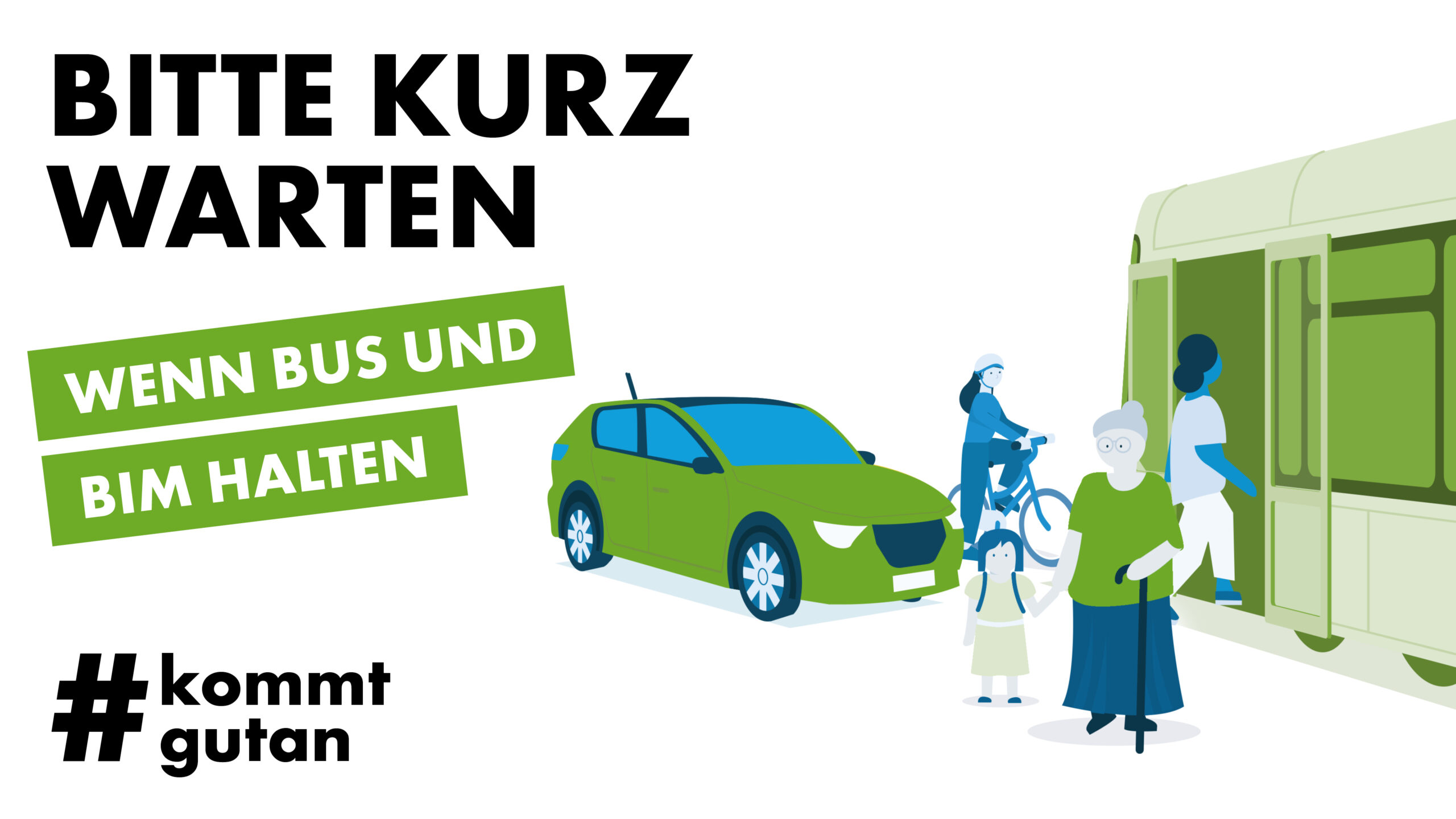 Plakat mit Bus, Auto, Fußgängern und Text „BITTE KURZ WARTEN – WENN BUS UND BIM HALTEN“.