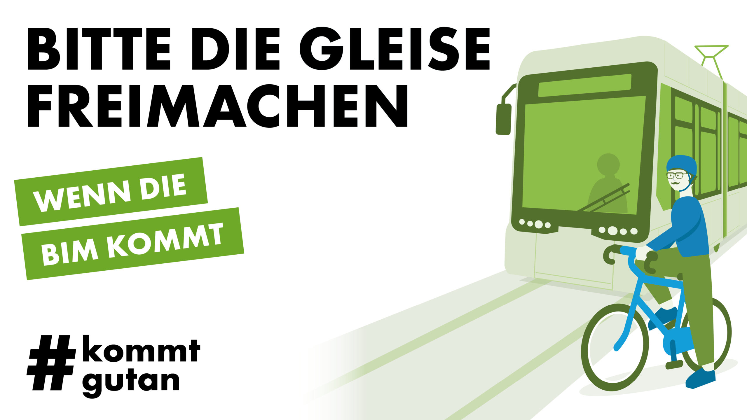 Plakat mit Straßenbahn, Radfahrer und Text „BITTE DIE GLEISE FREIMACHEN – WENN DIE BIM KOMMT“.