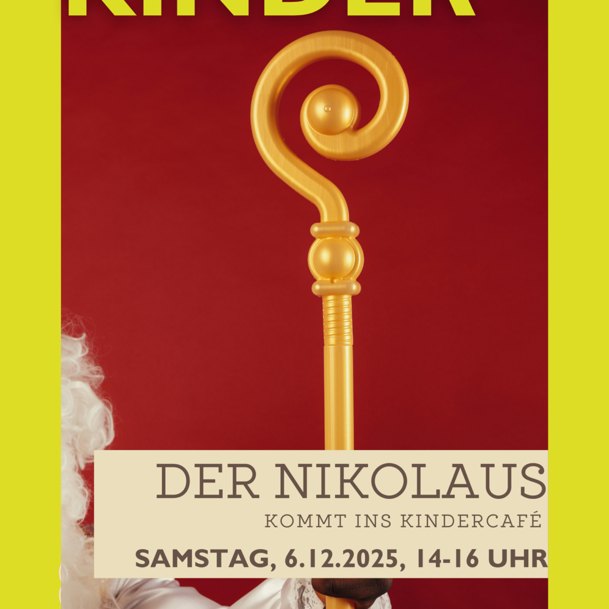 Gelber Hintergrund mit dem Text "Kinder", Nikolaus mit Stab. "Der Nikolaus kommt ins Kindercafé, Samstag, 6.12.2025".